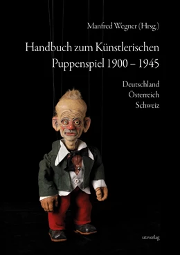 Abbildung von Wegner | Handbuch zum Künstlerischen Puppenspiel 1900-1945 | 1. Auflage | 2020 | beck-shop.de