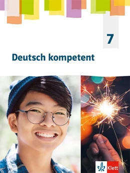 Abbildung von Deutsch kompetent 7. Allgemeine Ausgabe Gymnasium. Schülerbuch Klasse 7 | 1. Auflage | 2020 | beck-shop.de