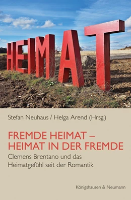 Abbildung von Neuhaus / Arend | Fremde Heimat - Heimat in der Fremde | 1. Auflage | 2021 | beck-shop.de