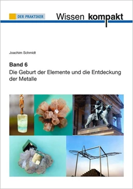 Abbildung von Schmidt | Die Geburt der Elemente und die Entdeckung der Metalle | 1. Auflage | 2020 | beck-shop.de