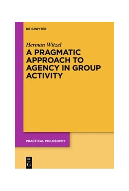 Abbildung von Witzel | A Pragmatic Approach to Agency in Group Activity | 1. Auflage | 2019 | beck-shop.de