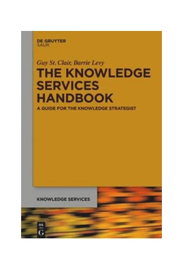 Abbildung von St. Clair / Levy | The Knowledge Services Handbook | 1. Auflage | 2019 | beck-shop.de