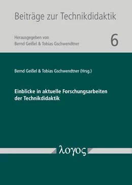 Abbildung von Gschwendtner / Geißel | Einblicke in aktuelle Forschungsarbeiten der Technikdidaktik | 1. Auflage | 2020 | 6 | beck-shop.de