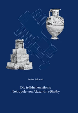 Abbildung von Rummel / Schmidt | Die frühhellenistische Nekropole von Alexandria-Shatby | 1. Auflage | 2020 | 17 | beck-shop.de