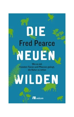 Abbildung von Pearce | Die neuen Wilden | 1. Auflage | 2016 | beck-shop.de