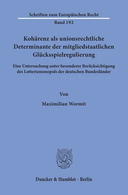 Abbildung von Wormit | Kohärenz als unionsrechtliche Determinante der mitgliedstaatlichen Glücksspielregulierung | 1. Auflage | 2020 | Band 192 | beck-shop.de