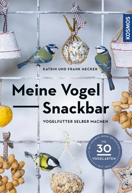 Abbildung von Hecker | Meine Vogel-Snackbar | 1. Auflage | 2020 | beck-shop.de