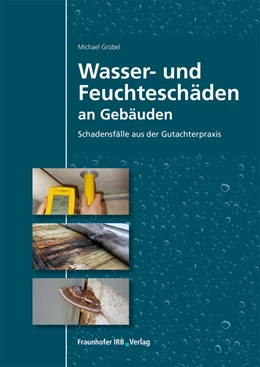 Abbildung von Grübel | Wasser- und Feuchteschäden an Gebäuden. | 1. Auflage | 2020 | beck-shop.de