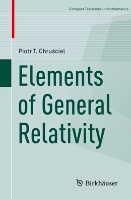 Abbildung von Chrusciel | Elements of General Relativity | 1. Auflage | 2020 | beck-shop.de