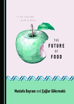 Abbildung von Bayram / Gökirmakli | The Future of Food | 1. Auflage | 2020 | beck-shop.de