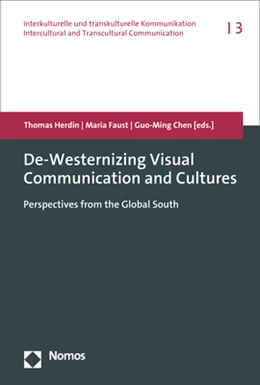Abbildung von Herdin / Faust | De-Westernizing Visual Communication and Cultures | 1. Auflage | 2020 | 3 | beck-shop.de