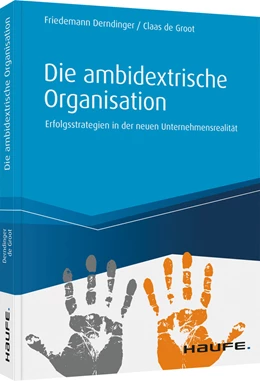 Abbildung von Derndinger / de Groot | Die ambidextrische Organisation | 1. Auflage | 2020 | beck-shop.de