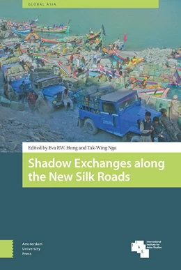 Abbildung von Hung / Ngo | Shadow Exchanges along the New Silk Roads | 1. Auflage | 2020 | 11 | beck-shop.de