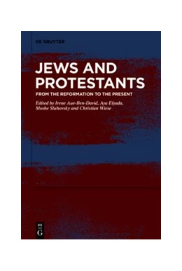 Abbildung von Aue-Ben David / Elyada | Jews and Protestants | 1. Auflage | 2020 | beck-shop.de
