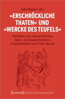 Abbildung von Wegener | »Erschröckliche Thaten« und »Wercke des Teufels« | 1. Auflage | 2025 | beck-shop.de