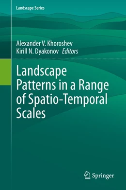 Abbildung von Khoroshev / Dyakonov | Landscape Patterns in a Range of Spatio-Temporal Scales | 1. Auflage | 2020 | beck-shop.de