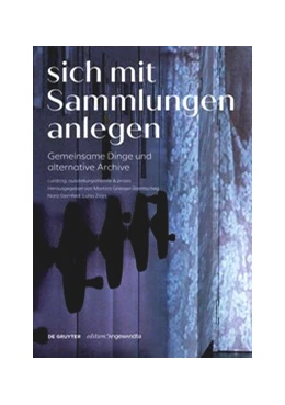 Abbildung von Griesser-Stermscheg / Sternfeld | Sich mit Sammlungen anlegen | 1. Auflage | 2020 | beck-shop.de