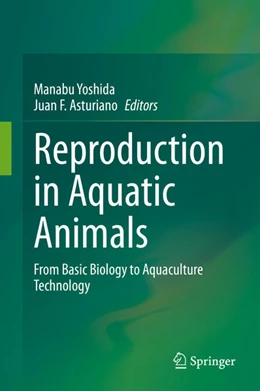 Abbildung von Yoshida / Asturiano | Reproduction in Aquatic Animals | 1. Auflage | 2020 | beck-shop.de