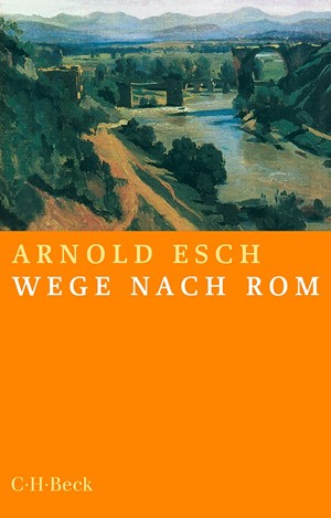 Cover: Arnold Esch, Wege nach Rom