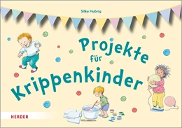 Abbildung von Hubrig | Projekte für Krippenkinder | 1. Auflage | 2020 | beck-shop.de