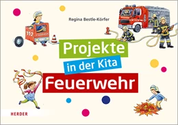 Abbildung von Bestle-Körfer | Projekte in der Kita: Feuerwehr | 1. Auflage | 2020 | beck-shop.de