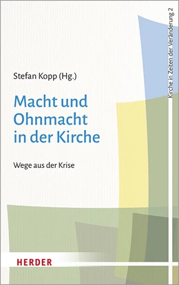 Abbildung von Kopp | Macht und Ohnmacht in der Kirche | 1. Auflage | 2020 | 2 | beck-shop.de