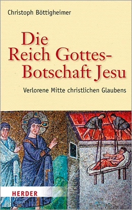 Abbildung von Böttigheimer | Die Reich-Gottes-Botschaft Jesu | 1. Auflage | 2020 | beck-shop.de