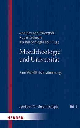 Abbildung von Lob-Hüdepohl / Scheule | Moraltheologie und Universität | 1. Auflage | 2020 | 4 | beck-shop.de