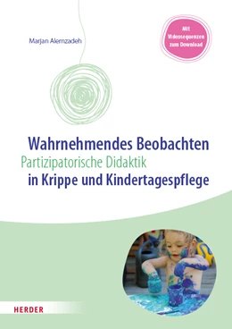 Abbildung von Alemzadeh | Wahrnehmendes Beobachten in Krippe und Kindertagespflege | 1. Auflage | 2021 | beck-shop.de