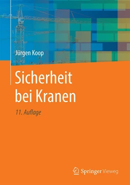 Abbildung von Koop | Sicherheit bei Kranen | 11. Auflage | 2021 | beck-shop.de