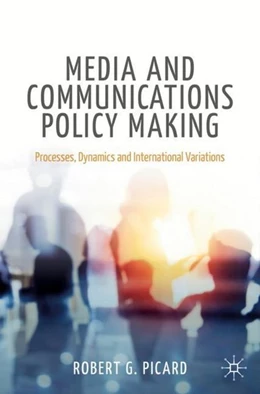 Abbildung von Picard | Media and Communications Policy Making | 1. Auflage | 2020 | beck-shop.de