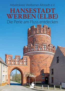 Abbildung von Arbeitskreis Werbener Altstadt e.V. | Hansestadt Werben (Elbe) | 1. Auflage | 2021 | beck-shop.de
