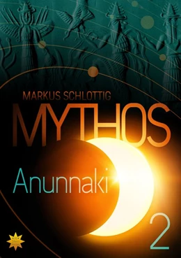 Abbildung von Schlottig | Mythos Anunnaki | 1. Auflage | 2020 | beck-shop.de