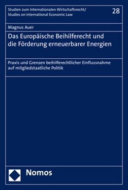 Abbildung von Auer | Das Europäische Beihilferecht und die Förderung erneuerbarer Energien | 1. Auflage | 2020 | Band 28 | beck-shop.de