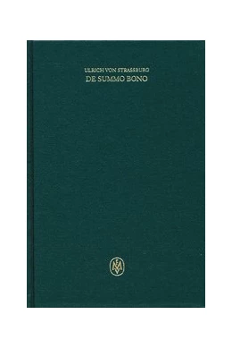 Abbildung von Ulrich von Strassburg / Backes | De summo bono. Kritische lateinische Edition | 1. Auflage | 2020 | beck-shop.de