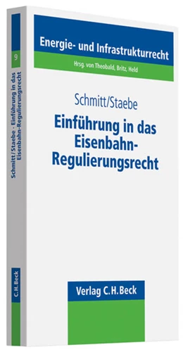 Abbildung von Schmitt / Staebe | Einführung in das Eisenbahn-Regulierungsrecht | 1. Auflage | 2010 | Band 9 | beck-shop.de