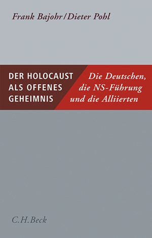 Cover: Dieter Pohl|Frank Bajohr, Der Holocaust als offenes Geheimnis