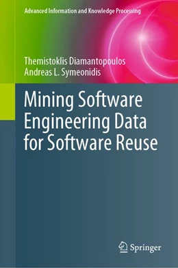Abbildung von Diamantopoulos / Symeonidis | Mining Software Engineering Data for Software Reuse | 1. Auflage | 2020 | beck-shop.de