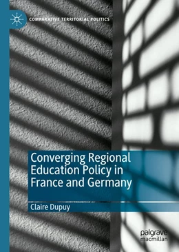Abbildung von Dupuy | Converging Regional Education Policy in France and Germany | 1. Auflage | 2020 | beck-shop.de