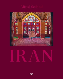 Abbildung von Alfred Seiland. IRAN | 1. Auflage | 2025 | beck-shop.de