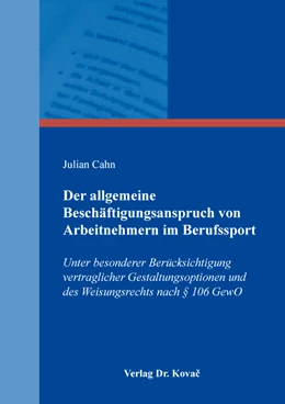 Abbildung von Cahn | Der allgemeine Beschäftigungsanspruch von Arbeitnehmern im Berufssport | 1. Auflage | 2020 | 260 | beck-shop.de