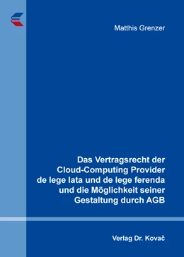 Abbildung von Grenzer | Das Vertragsrecht der Cloud-Computing Provider de lege lata und de lege ferenda und die Möglichkeit seiner Gestaltung durch AGB | 1. Auflage | 2020 | 30 | beck-shop.de