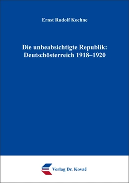 Abbildung von Kochne | Die unbeabsichtigte Republik: Deutschösterreich 1918–1920 | 1. Auflage | 2020 | 22 | beck-shop.de