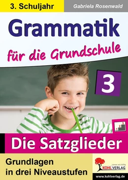 Abbildung von Rosenwald | Grammatik für die Grundschule - Die Satzglieder / Klasse 3 | 2. Auflage | 2018 | beck-shop.de