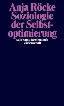Abbildung von Röcke | Soziologie der Selbstoptimierung | 1. Auflage | 2021 | beck-shop.de