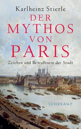 Abbildung von Stierle | Der Mythos von Paris | 1. Auflage | 2021 | beck-shop.de