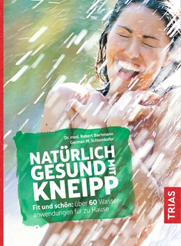 Abbildung von Bachmann / Schleinkofer | Natürlich gesund mit Kneipp | 6. Auflage | 2020 | beck-shop.de