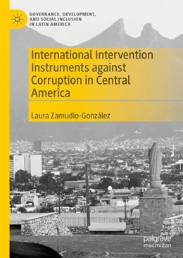 Abbildung von Zamudio-González | International Intervention Instruments against Corruption in Central America | 1. Auflage | 2020 | beck-shop.de