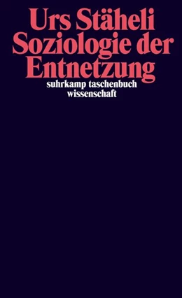 Abbildung von Stäheli | Soziologie der Entnetzung | 1. Auflage | 2021 | beck-shop.de