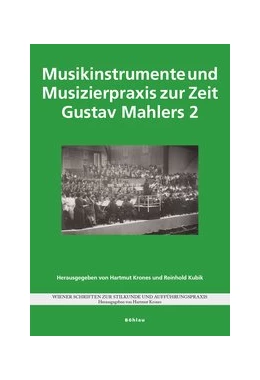 Abbildung von Krones / Kubik | Musikinstrumente und Musizierpraxis zur Zeit Gustav Mahlers 2 | 1. Auflage | 2020 | beck-shop.de